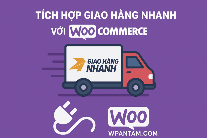 Plugin Tích hợp Giao Hàng Nhanh với WooCommerce Plugin Tích hợp Giao Hàng Nhanh với WooCommerce